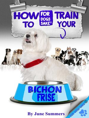 cover image of How to Train Your Bichon Frise